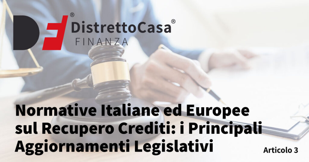 Normative Italiane ed Europee sul Recupero Crediti: i Principali Aggiornamenti Legislativi